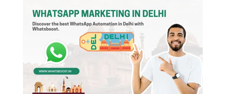 Unlocking Delhi's Business Growth: The Power of WhatsApp Automation