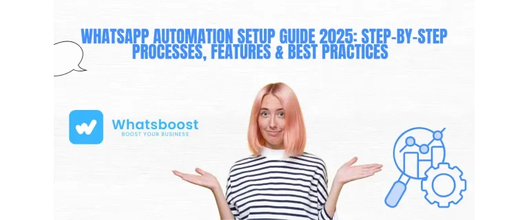 2025 WhatsApp Automation Blueprint: Step‑by‑Step Setup, Features, and Best Practices