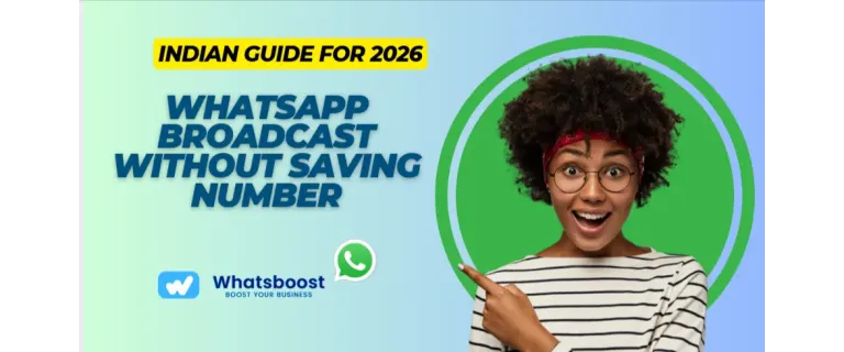 WhatsApp Broadcasts Without Number Storage: 2026 Compliance Guide for Indian Businesses