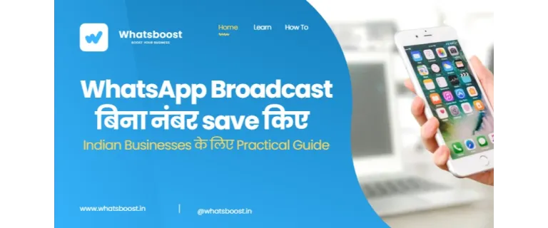Broadcast on WhatsApp Without Saving Contacts: The Ultimate Guide for Indian Businesses