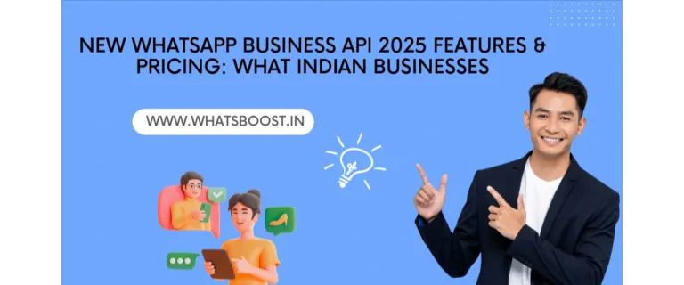WhatsApp Business API 2025: Faster Messaging, Per‑Message Pricing, and Real‑World ROI for Indian Brands