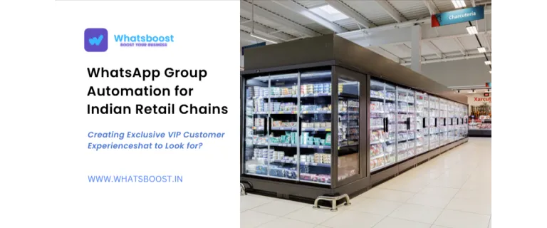 VIP Engagement Made Easy: WhatsApp Group Automation for Indian Retail Chains