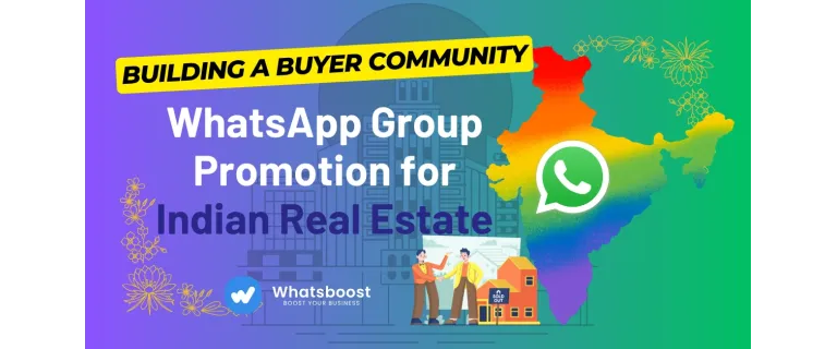 The WhatsApp Advantage: Building Loyal Buyer Communities in India’s Real Estate Market