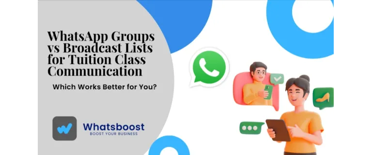 WhatsApp for Tutors: Groups or Broadcast Lists—Which Drives Better Communication?