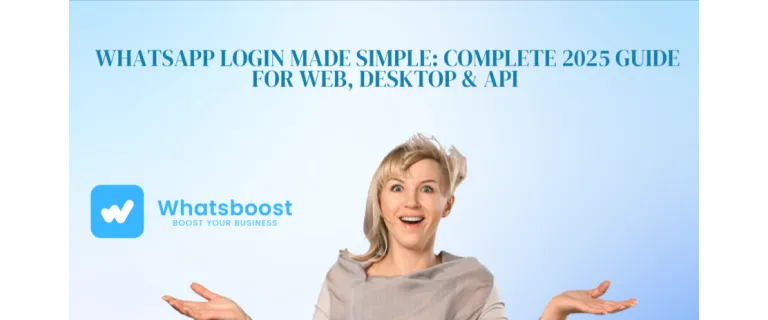 WhatsApp Logins Unleashed: 2025 Guide to Web, Desktop, and Enterprise APIs