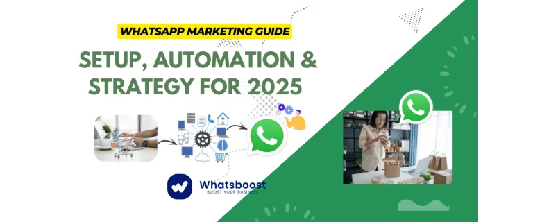 Unlocking WhatsApp Marketing in 2025: From Setup to Automation for E‑Commerce Success