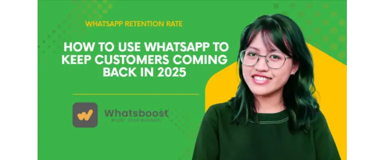 Retain Customers in 2025: Proven WhatsApp Tactics to Drive Loyalty and Reduce Churn