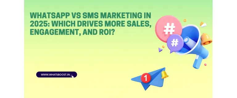 WhatsApp vs SMS in 2025: The Ultimate Battle for Sales, Engagement, and ROI