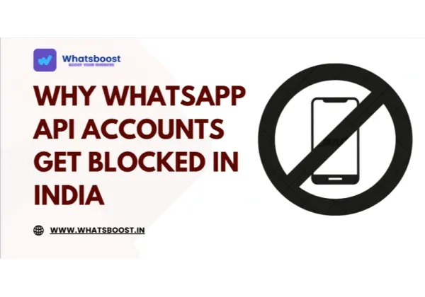 Understanding WhatsApp API Blocks in India: Key Compliance Triggers and Prevention Strategies