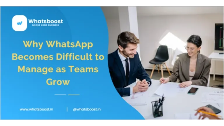 Why WhatsApp Becomes Difficult to Manage as Teams Grow