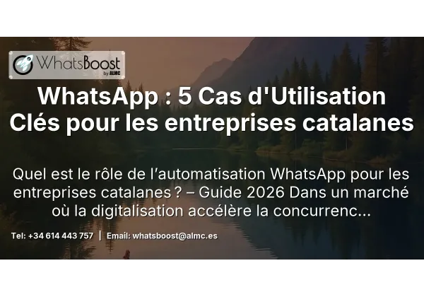 WhatsApp : 5 Cas d'Utilisation Clés pour les entreprises catalanes