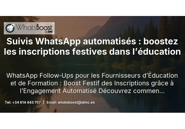 Suivis WhatsApp automatisés : boostez les inscriptions festives dans l’éducation