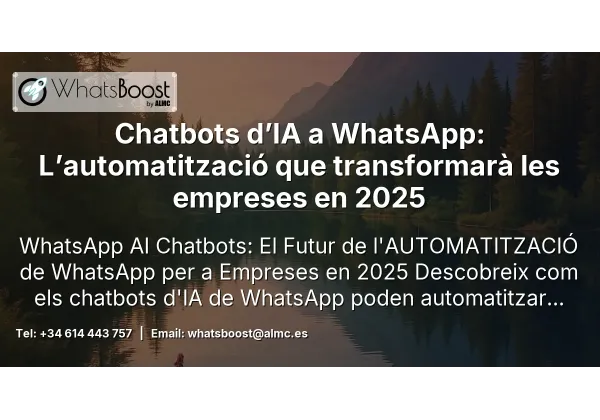Chatbots d’IA a WhatsApp: L’automatització que transformarà les empreses en 2025