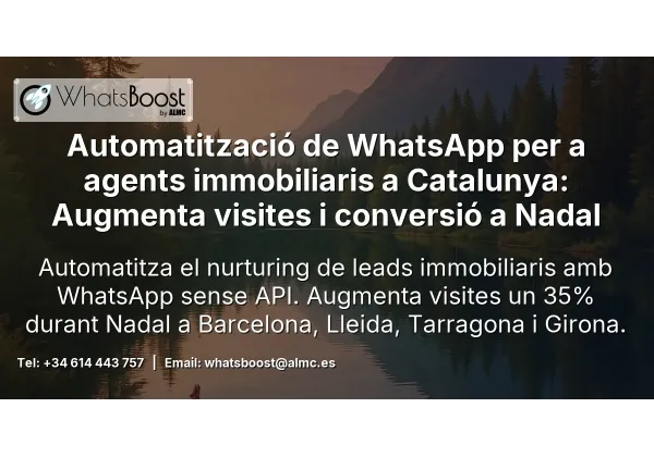 Automatització de WhatsApp per a agents immobiliaris a Catalunya: Augmenta visites i conversió a Nadal