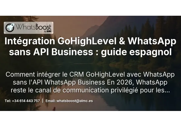 Intégration GoHighLevel & WhatsApp sans API Business : guide espagnol