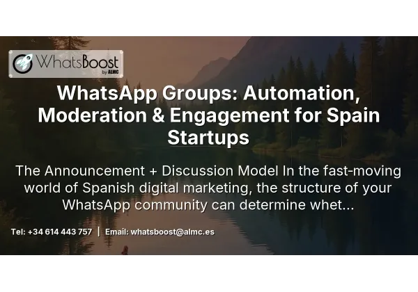 WhatsApp Groups: Automation, Moderation & Engagement for Spain Startups