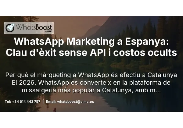 WhatsApp Marketing a Espanya: Clau d'èxit sense API i costos ocults