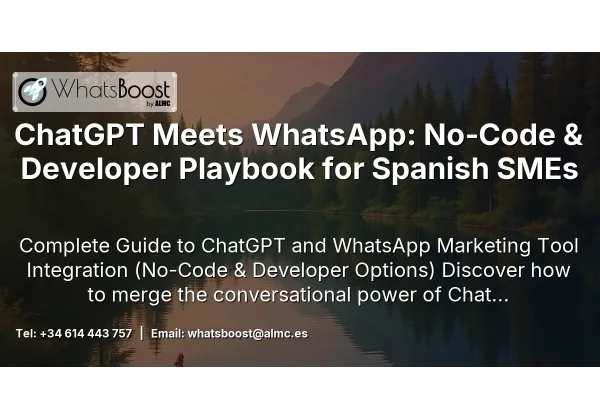 ChatGPT Meets WhatsApp: No‑Code & Developer Playbook for Spanish SMEs