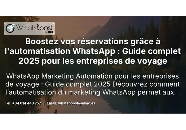 Boostez vos réservations grâce à l'automatisation WhatsApp : Guide complet 2025 pour les entreprises de voyage