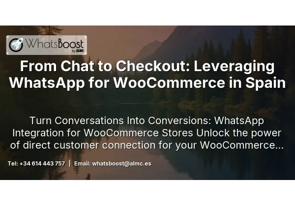 From Chat to Checkout: Leveraging WhatsApp for WooCommerce in Spain