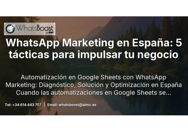 WhatsApp Marketing en España: 5 tácticas para impulsar tu negocio