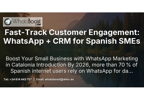 Fast-Track Customer Engagement: WhatsApp + CRM for Spanish SMEs
