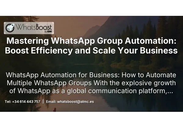 Mastering WhatsApp Group Automation: Boost Efficiency and Scale Your Business
