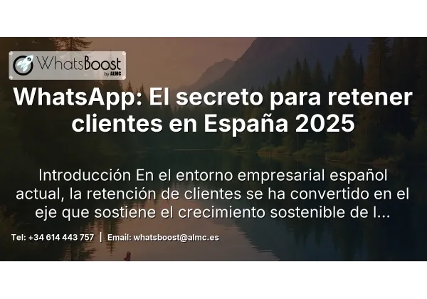 WhatsApp: El secreto para retener clientes en España 2025