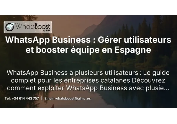 WhatsApp Business : Gérer utilisateurs et booster équipe en Espagne