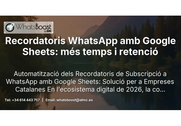 Recordatoris WhatsApp amb Google Sheets: més temps i retenció