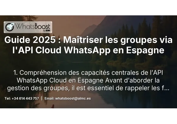 Guide 2025 : Maîtriser les groupes via l'API Cloud WhatsApp en Espagne
