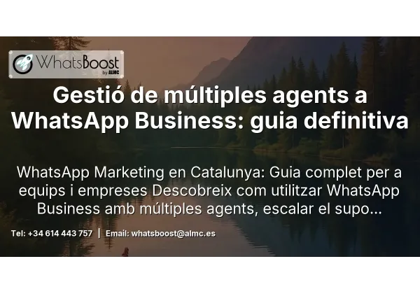 Gestió de múltiples agents a WhatsApp Business: guia definitiva