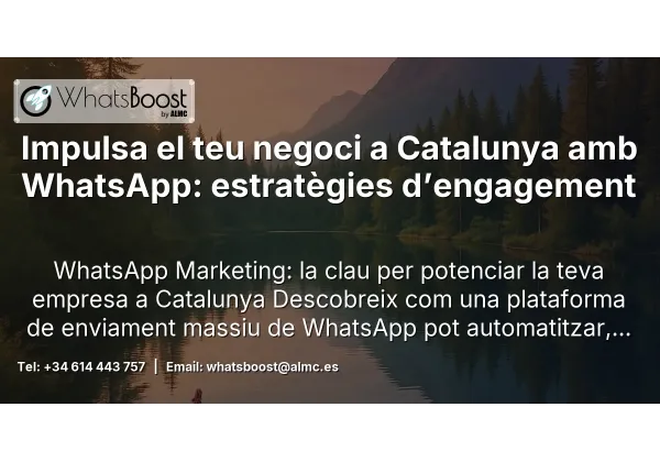 Impulsa el teu negoci a Catalunya amb WhatsApp: estratègies d’engagement