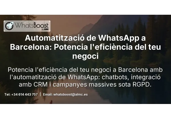 Automatització de WhatsApp a Barcelona: Potencia l'eficiència del teu negoci