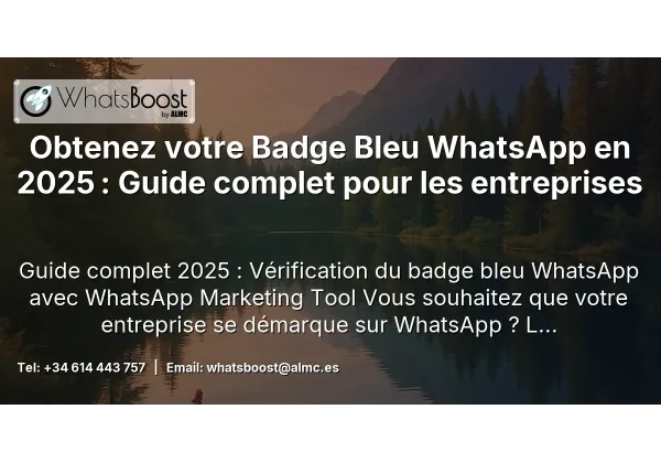 Obtenez votre Badge Bleu WhatsApp en 2025 : Guide complet pour les entreprises