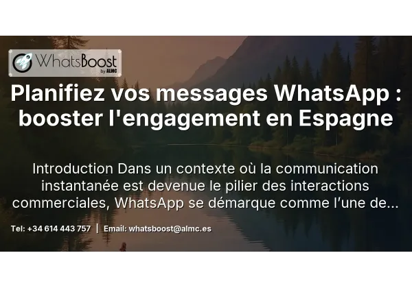 Planifiez vos messages WhatsApp : booster l'engagement en Espagne