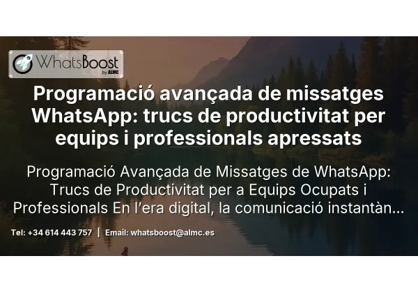Programació avançada de missatges WhatsApp: trucs de productivitat per equips i professionals apressats