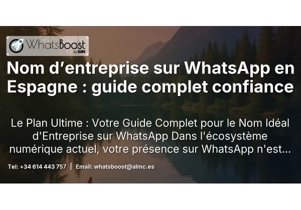 Nom d’entreprise sur WhatsApp en Espagne : guide complet confiance
