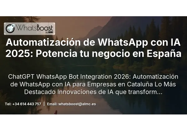 Automatización de WhatsApp con IA 2025: Potencia tu negocio en España