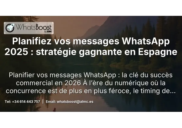 Planifiez vos messages WhatsApp 2025 : stratégie gagnante en Espagne