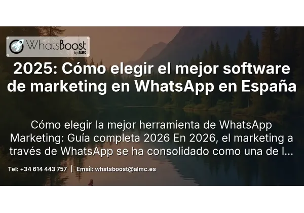 2025: Cómo elegir el mejor software de marketing en WhatsApp en España