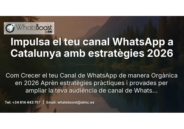 Impulsa el teu canal WhatsApp a Catalunya amb estratègies 2026
