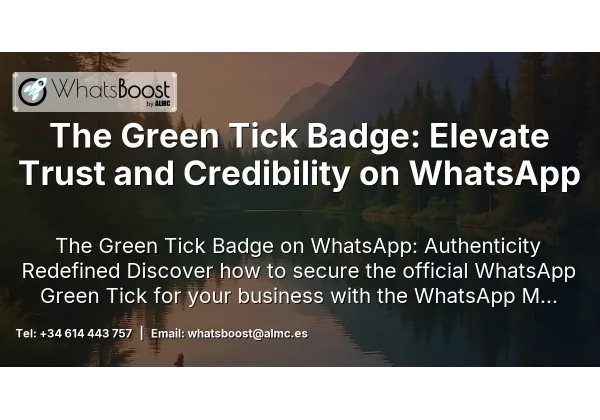 The Green Tick Badge: Elevate Trust and Credibility on WhatsApp
