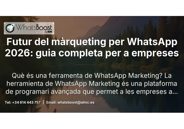 Futur del màrqueting per WhatsApp 2026: guia completa per a empreses