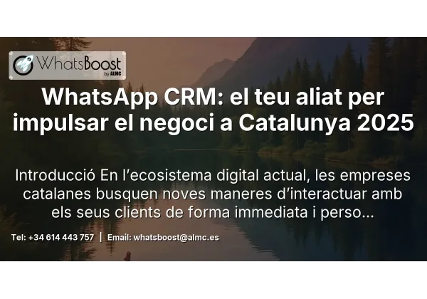 WhatsApp CRM: el teu aliat per impulsar el negoci a Catalunya 2025