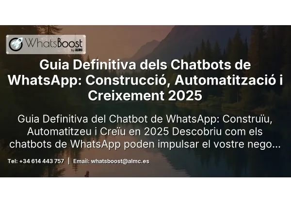 Guia Definitiva dels Chatbots de WhatsApp: Construcció, Automatització i Creixement 2025