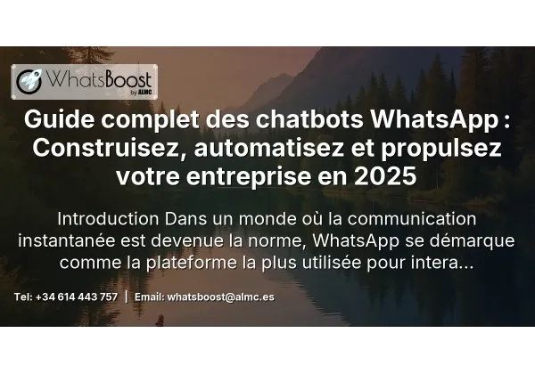 Guide complet des chatbots WhatsApp : Construisez, automatisez et propulsez votre entreprise en 2025