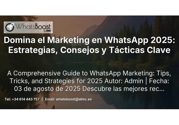 Domina el Marketing en WhatsApp 2025: Estrategias, Consejos y Tácticas Clave