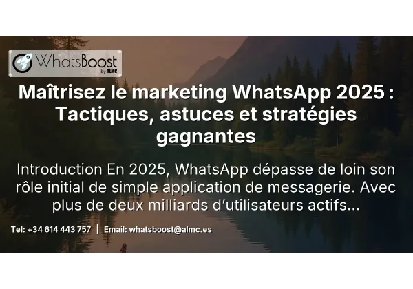 Maîtrisez le marketing WhatsApp 2025 : Tactiques, astuces et stratégies gagnantes