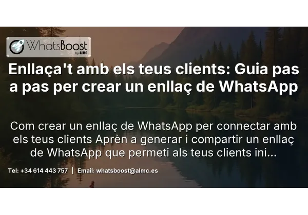 Enllaça't amb els teus clients: Guia pas a pas per crear un enllaç de WhatsApp